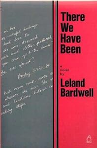 There we have been by Leland Bardwell