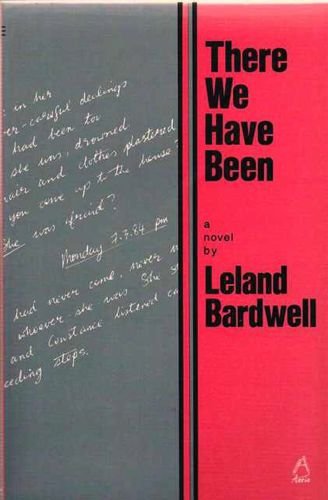 There we have been by Leland Bardwell