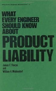 What Every Engineer Should Know about Product Liability by Thorpe