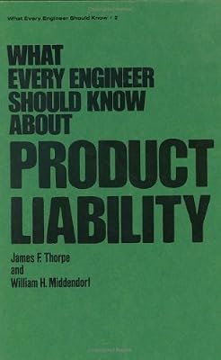 What Every Engineer Should Know about Product Liability