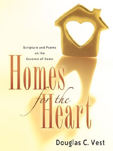 Homes for the Heart by Douglas C. Vest