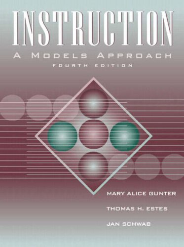 Instruction: A Models Approach (4th Edition) by Mary Alice Gunter