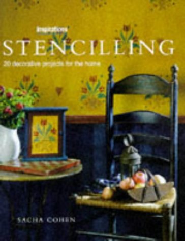 Stenciling: 20 Decorative Projects for the Home (Inspirations Series) by Sacha Cohen