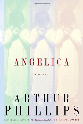 Angelica: A Novel by Arthur Phillips