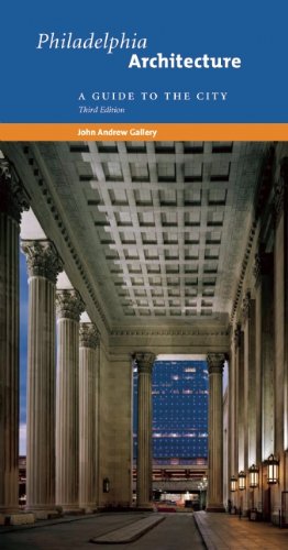 Philadelphia Architecture: A Guide to the City, Third Edition by John Andrew Gallery