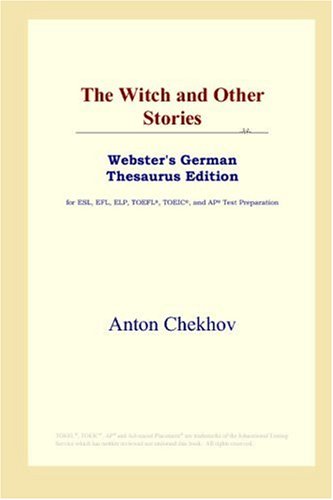 The Witch and Other Stories (Webster's German Thesaurus Edition) by Anton Chekhov