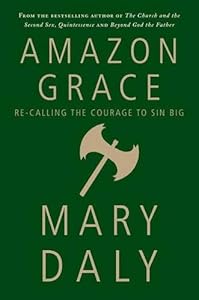 Amazon Grace: Re-Calling the Courage to Sin Big