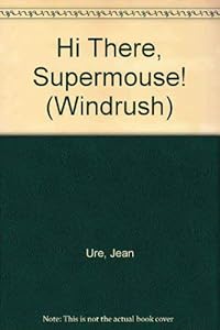 Hi There Supermouse