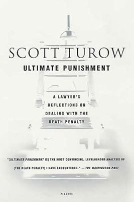 Ultimate Punishment: A Lawyer's Reflections on Dealing with the Death Penalty