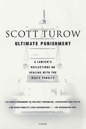 Ultimate Punishment: A Lawyer's Reflections on Dealing with the Death Penalty by Scott Turow