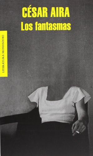 Los fantasmas / Ghosts by Cesar Aira