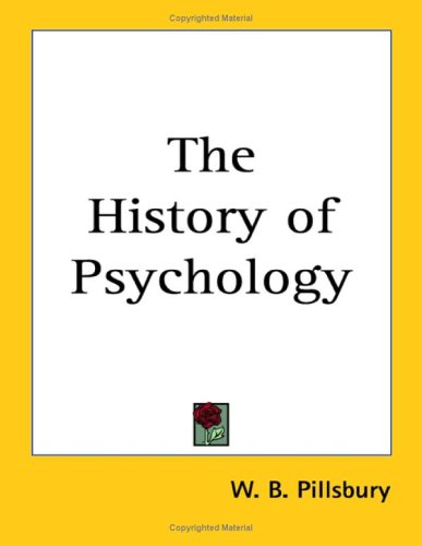The History of Psychology by W. B. Pillsbury