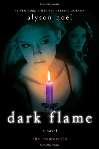 Dark Flame by Alyson Noël