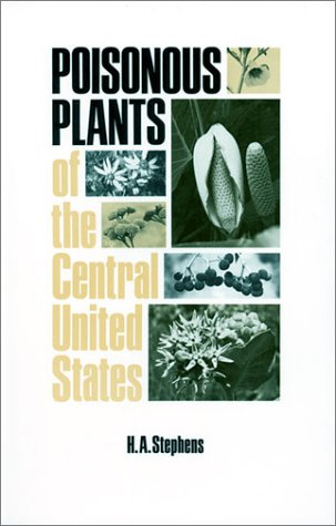 Poisonous Plants of the Central United States by by H. A. Stephens