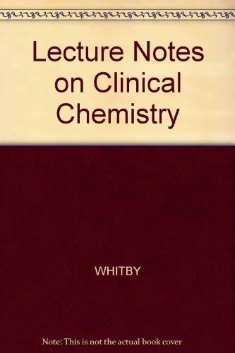 Lecture Notes on Clinical Chemistry by L. G Whitby