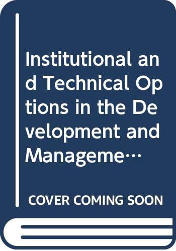 Institutional and Technical Options in the Development and Management of Small-Scale (Water Report, 7) by unknown author