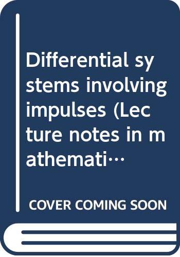 Differential systems involving impulses (Lecture notes in mathematics) by Sudakhar G Pandit