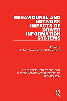 Behavioural and Network Impacts of Driver Information Systems (Routledge Library Editions: The Economics and Business of Technology)