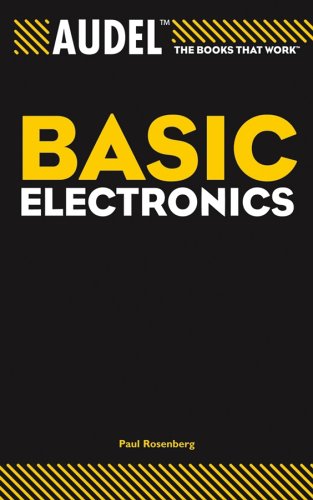 Audel Basic Electronics (Audel Technical Trades Series) by Paul Rosenberg