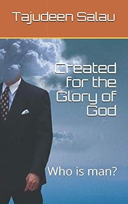 Created for the Glory of God: Who is man?