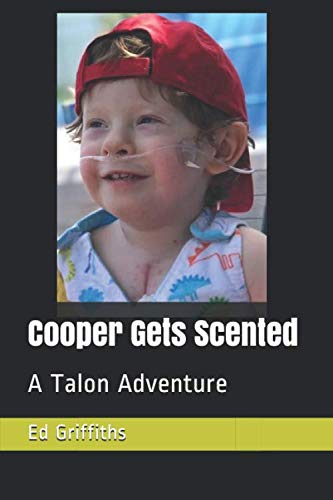 Cooper Gets Scented: A Talon Adventure (Talon Goes Adventuring) by Ed Griffiths