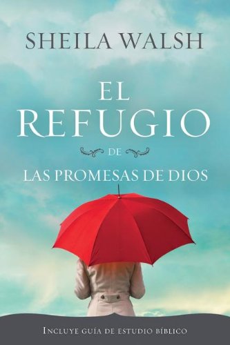 El refugio de las promesas de Dios by Sheila Walsh