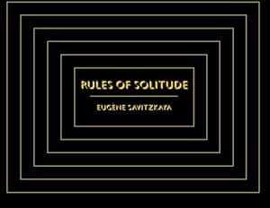 Rules of Solitude by Eugene Savitzkaya