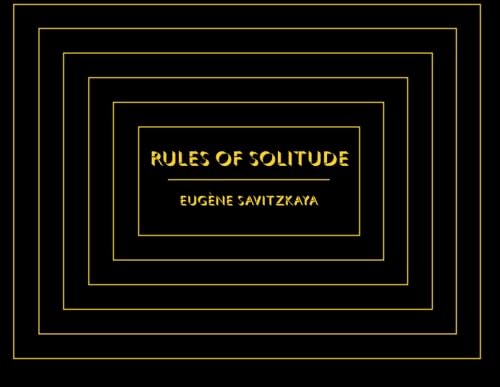 Rules of Solitude by Eugene Savitzkaya