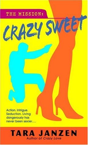 Crazy Sweet (Steele Street) by Tara Janzen