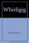 Whirligig
