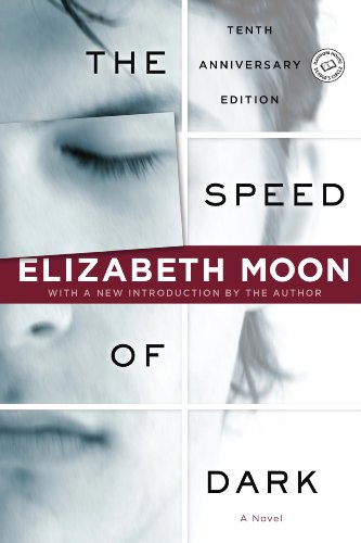 The Speed of Dark: A Novel (Ballantine Reader's Circle) by Elizabeth Moon