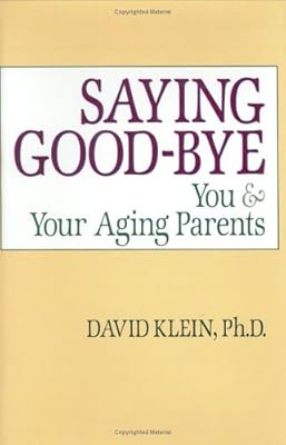 Saying Good-Bye: You & Your Aging Parents