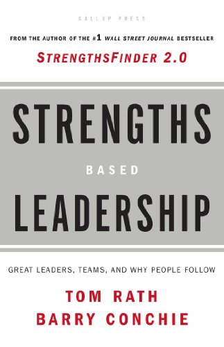 Strengths Based Leadership: Great Leaders, Teams, and Why People Follow by Tom Rath