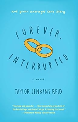 Forever, Interrupted: A Novel