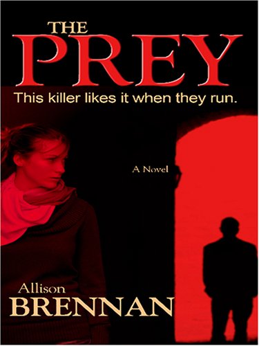 The Prey by Allison Brennan