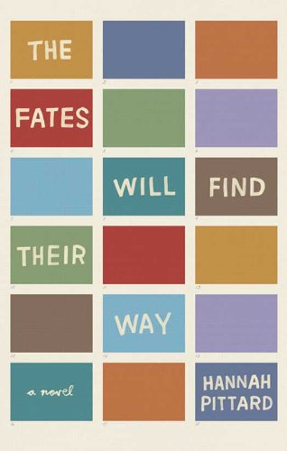 The Fates Will Find Their Way: A Novel by Hannah Pittard