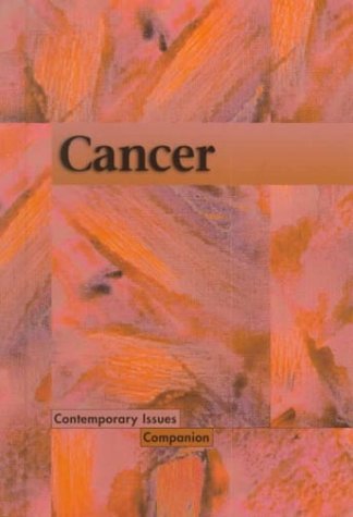 Contemporary Issues Companion - Cancer (hardcover edition) by Lisa Yount