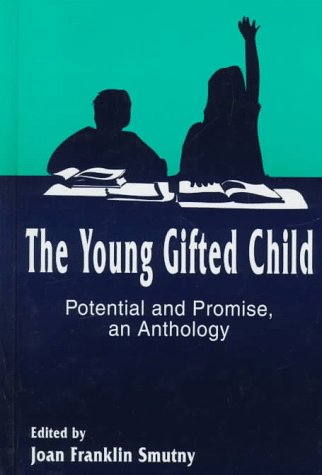The Young Gifted Child: Potential and Promise an Anthology (Perspectives on Creativity) by Joan Franklin Smutny