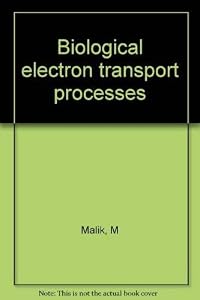 Biological electron transport processes: Their mathematical modelling and computer simulation (Ellis Horwood series in mathematics and its applications) by Marek Malík