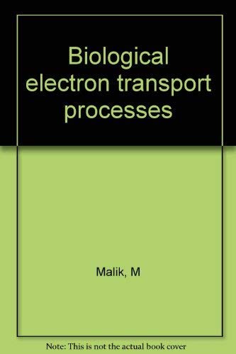 Biological electron transport processes: Their mathematical modelling and computer simulation (Ellis Horwood series in mathematics and its applications) by Marek Malík