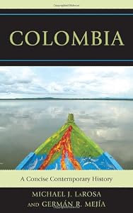 Colombia: A Concise Contemporary History by Germán R. Mejía