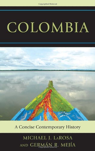 Colombia: A Concise Contemporary History by Germán R. Mejía