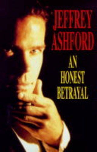 An Honest Betrayal by Jeffrey Ashford