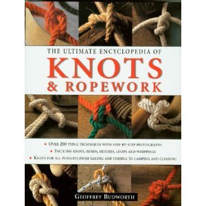 The Ultimate Encyclopedia of Knots and Ropework by Geoffrey Budworth