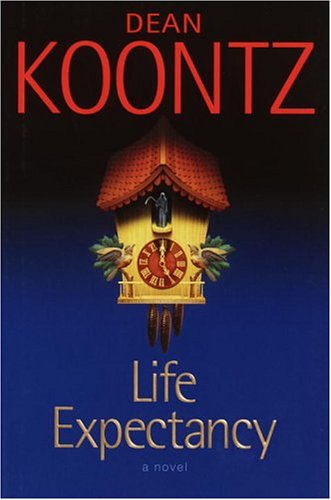 Life Expectancy: A Novel by Dean R Koontz