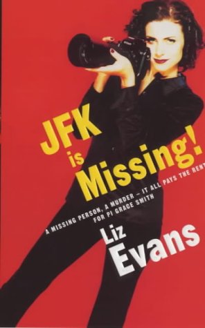 JFK Is Missing! (PI Grace Smith Investigations) by Liz Evans