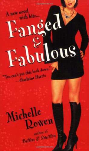 Fanged & Fabulous (Immortality Bites, Book 2) by Michelle Rowen