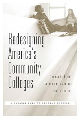 Redesigning America's Community Colleges: A Clearer Path to Student Success
