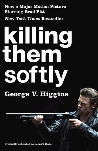 Killing Them Softly (Cogan's Trade Movie Tie-in Edition) (Vintage Crime/Black Lizard) by George V Higgins