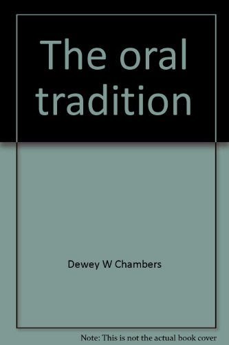 The oral tradition: Storytelling and creative drama (Literature for children) by Dewey W Chambers
